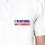 I'm retired