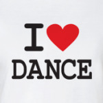 I love dance