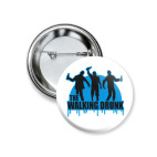 Значок 37 мм Ходячие выпивалы