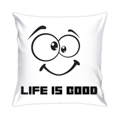 Подушка Life is Good