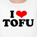 I love tofu
