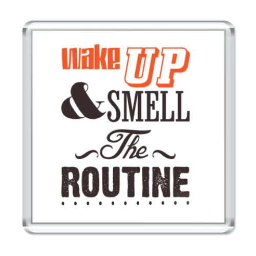 Магнит с принтом 'Wake up'