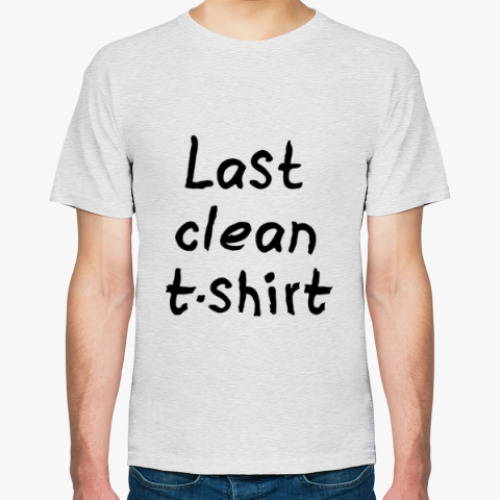 Футболка с принтом Последняя чистая майка!