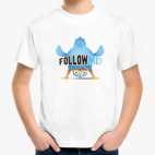 Детская футболка FOLLOW ME!