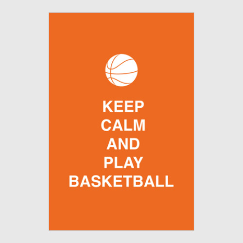 Постер с принтом Keep calm and party basketball