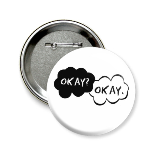 Значок 58мм с принтом okay?