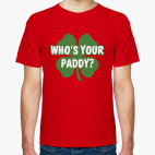 Who's your paddy