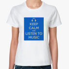 Keep calm and listen to music
