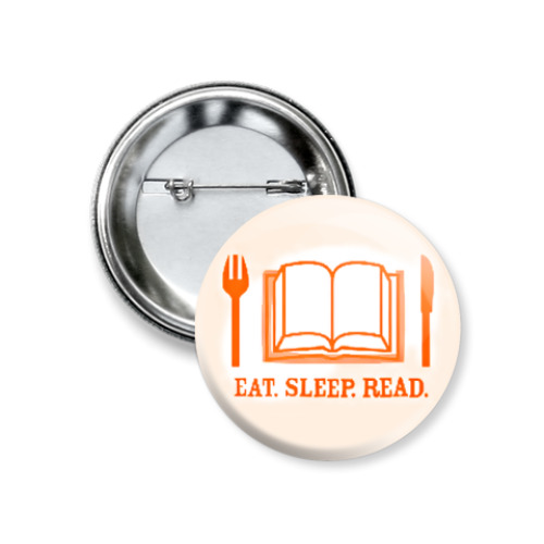 Значок 37мм Eat. Sleep. Read