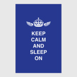 Keep calm and sleep on