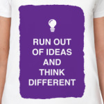 Run out of ideas and think