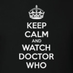 KEEP CALM and WATCH DOCTOR WHO