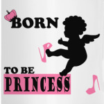 Born to be Princess!