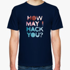 How may I hack you?