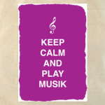 Keep calm and play music