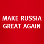 MAKE RUSSIA GREAT AGAIN