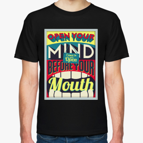 Футболка с принтом Открой свой разум, раньше чем свой рот