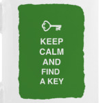 Keep calm and find a key