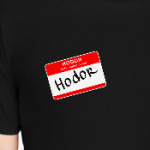 Hello my name is Hodor - Game of Thrones