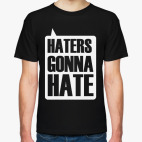 Haters gonna hate