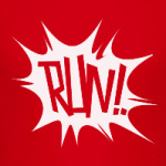 RUN!