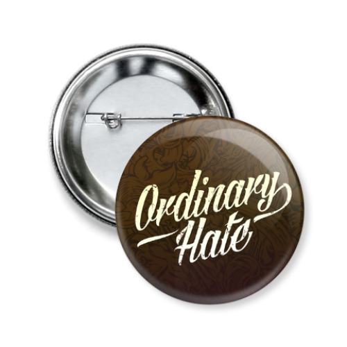 Значок 50мм с принтом Леттеринг «Ordinary Hate»