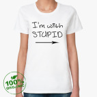 I'm with stupid