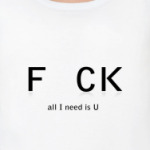 All I need