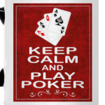 KEEP CALM AND PLAY POKER
