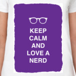 Keep calm and love a nerd
