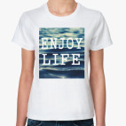 Enjoy life