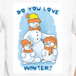 Winter is coming. Do you love it?