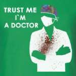 Trust me i`m a doctor