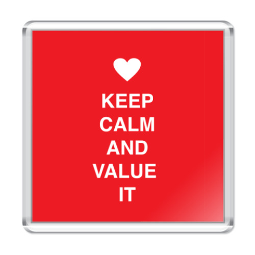 Магнит с принтом Keep calm and value it