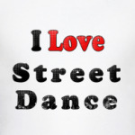 I Love Street Dance