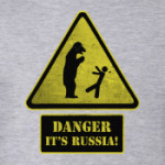 DANGER It's Russia!
