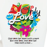 Only love