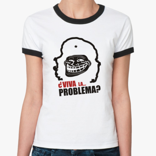 Женская футболка Ringer-T  Viva la... problema