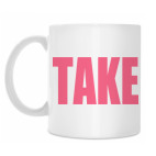 TAKE