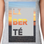 Liberté | Свобода
