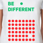 Be different