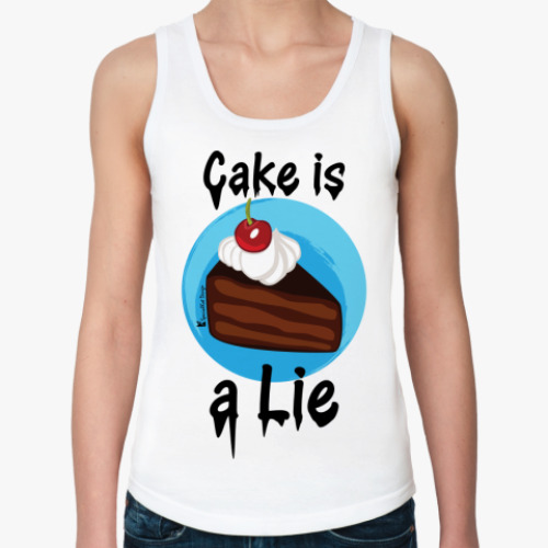 Женская майка с принтом Cake is a Lie Woman!