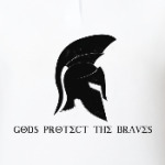 Gods protect the braves