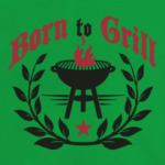 Рожден для гриля