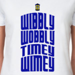 Wibbly Wobbly Timey Wimey