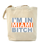 I'm in miami bitch