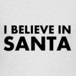 I believe in Santa