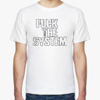 Fuck the SYSTEM