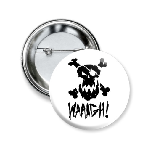 Значок 50мм  'WAAAGH!'