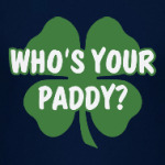 Who's your paddy
